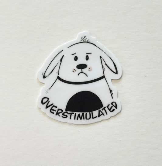 Overstimulated Dog Sticker - Wanderland Art House
