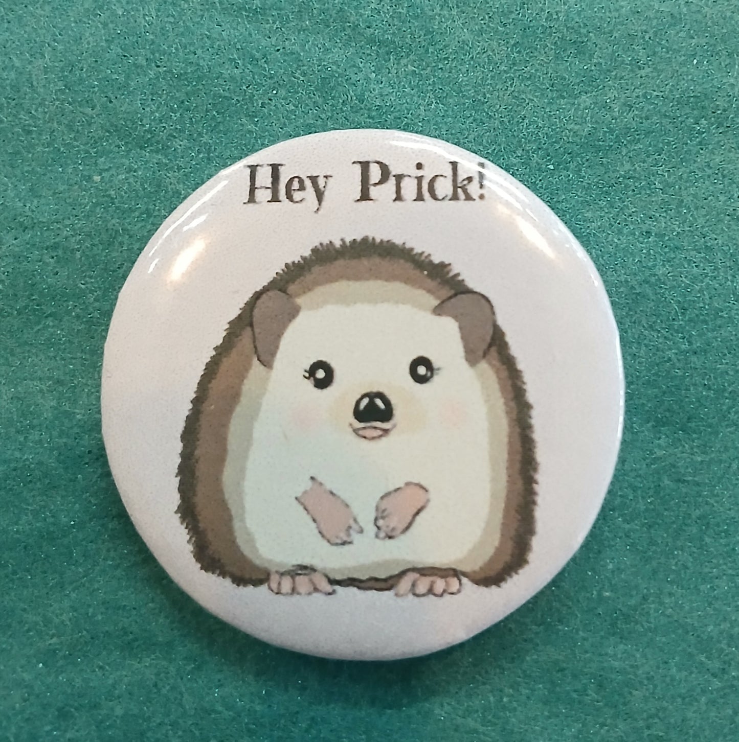 Hey Prick! Button- 1.25