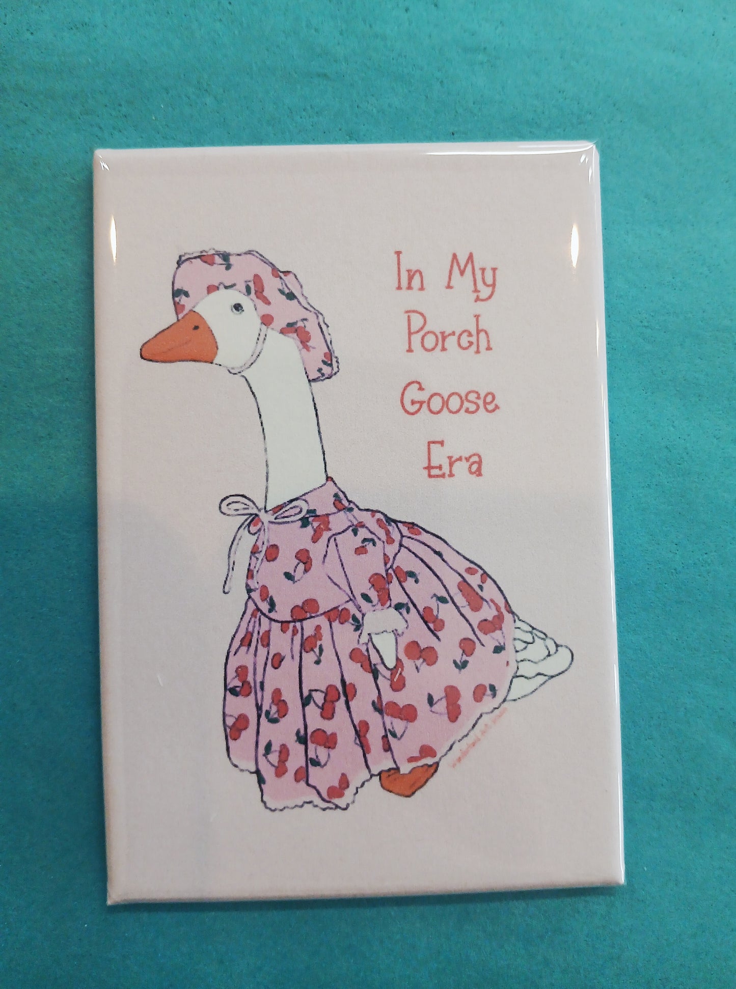 In My Porch Goose Era Kitchen Magnet- Wanderland
