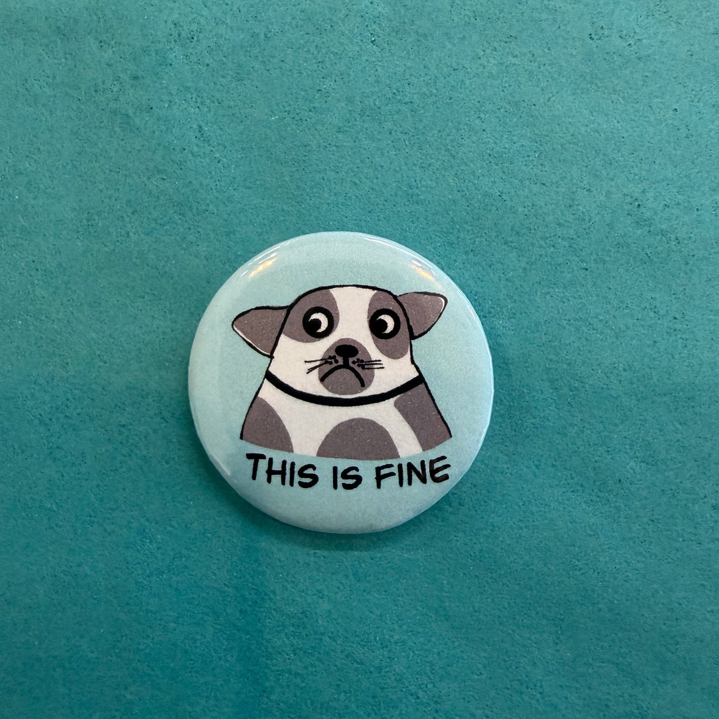 This Is Fine Dog 1.25 Inch Button