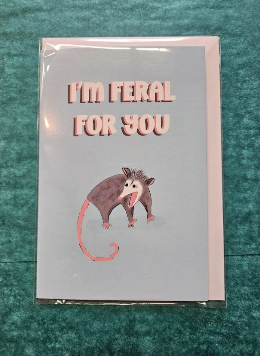 I'm Feral For You Greeting Card-Wanderland