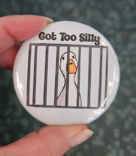 Got Too Silly 2.25" Button