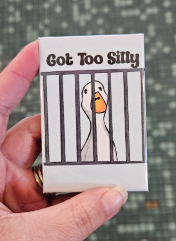 Got Too Silly Kitchen Magnet