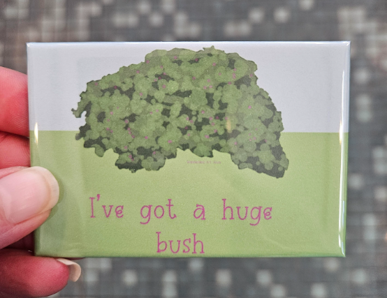 I've Got A Huge Bush Kitchen Magnet-Wanderland