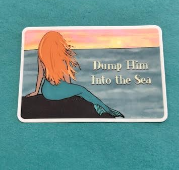 Dump Him in the Sea Sticker