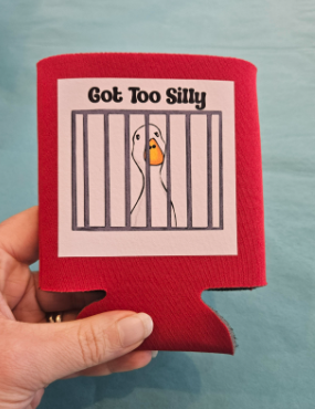 Got Too Silly Coozie