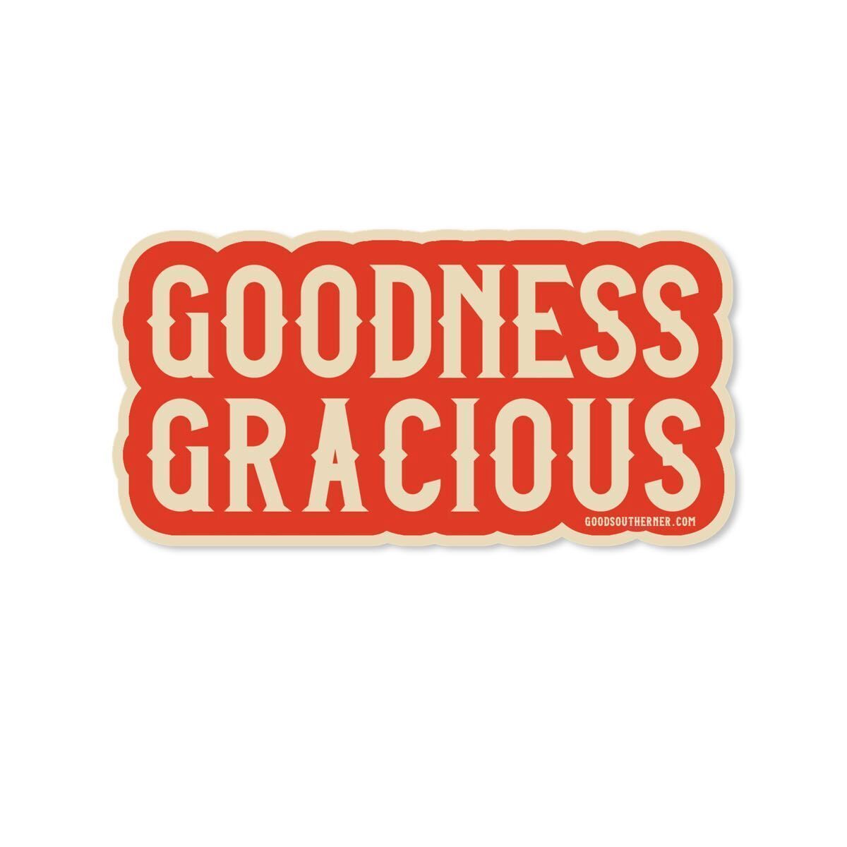 Goodness Gracious - Good Southerner Vinyl Sticker