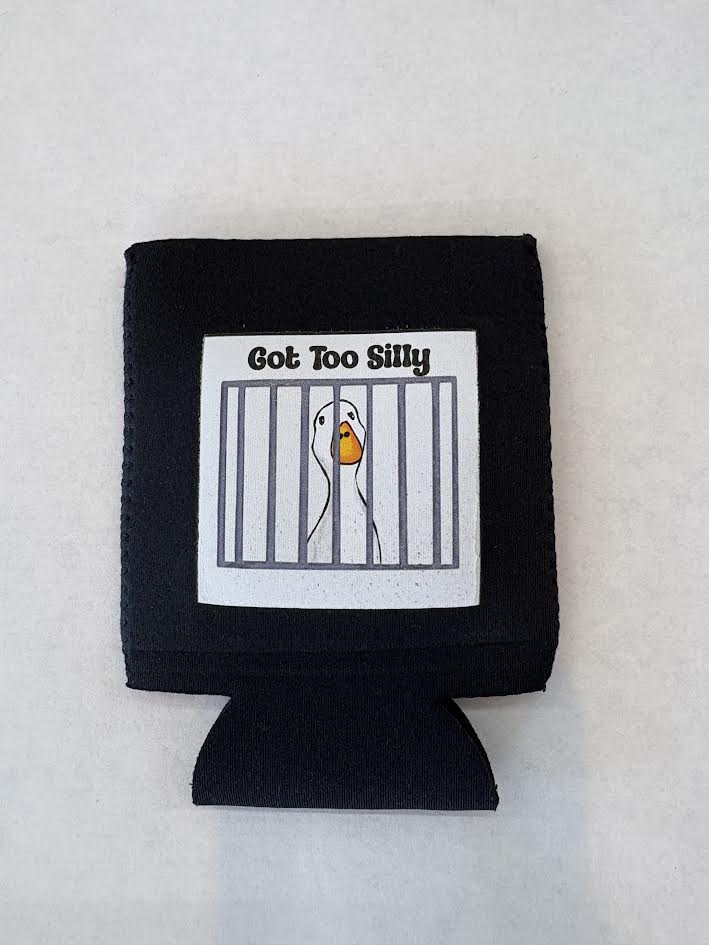 Got Too Silly Coozie