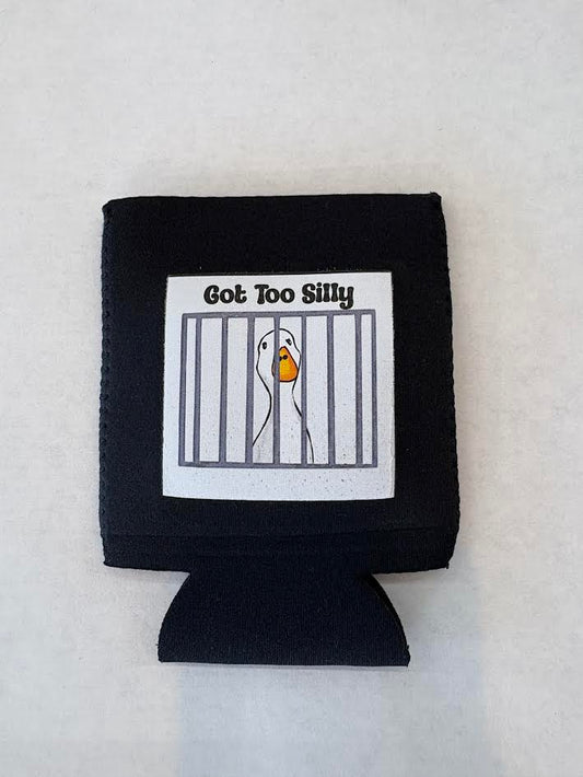 Got Too Silly Coozie