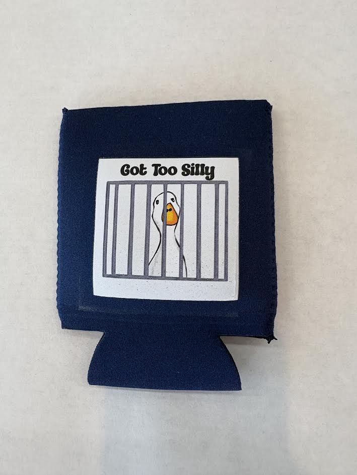 Got Too Silly Coozie