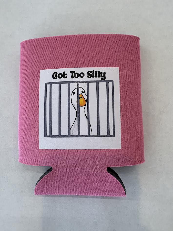 Got Too Silly Coozie