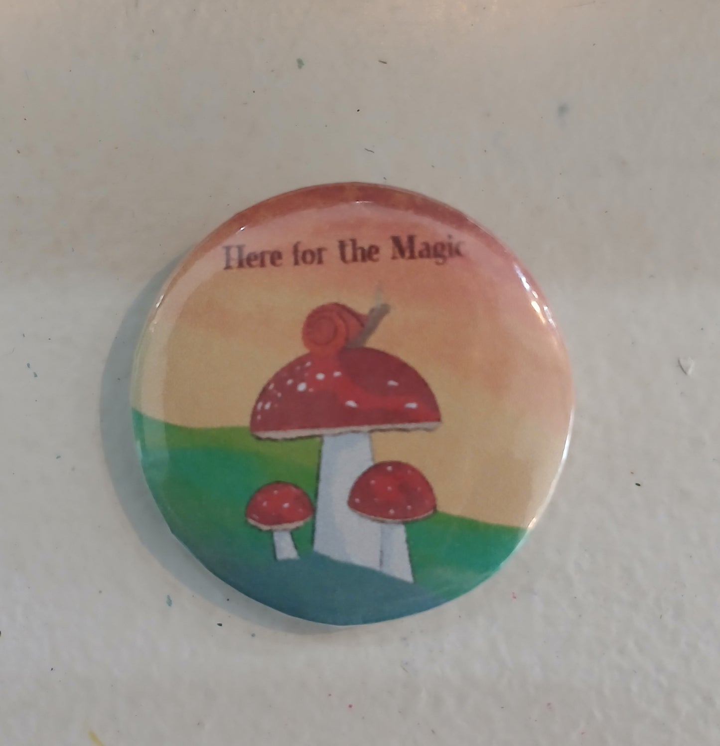 Here For The Magic Button- 1.25 inch