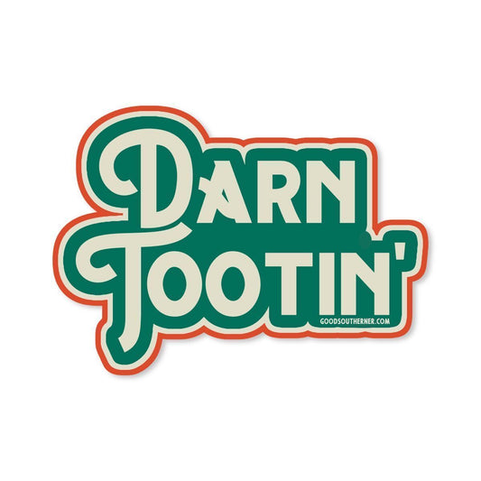 Darn Tootin' - Good Southerner Vinyl Sticker