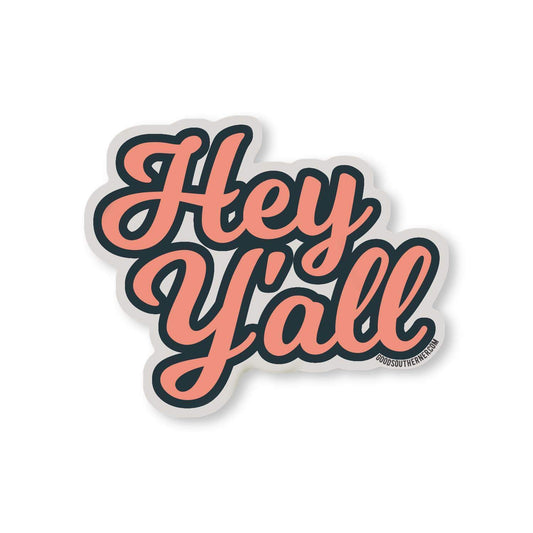 Hey Y'all - Good Southerner Vinyl Sticker