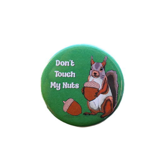 Don't Touch My Nuts Button- 2.25