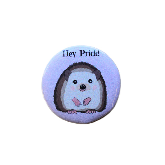 Hey Prick! 1.25 Inch Button