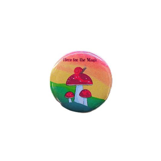 Here For The Magic Button- 1.25 inch