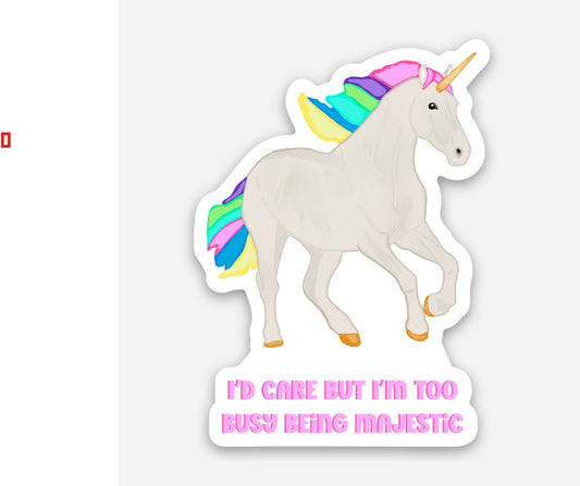 "I’d Care But I’m Too Busy Being Majestic" Unicorn Vinyl Sticker – 1.45″ × 2″