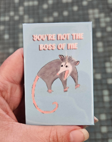 You're Not The Boss Of Me Kitchen Magnet