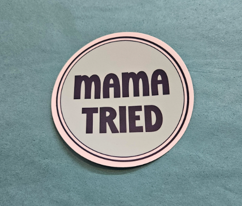 Mama Tried Sticker- Wanderland