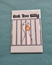 Got Too Silly Kitchen Magnet- Wanderland