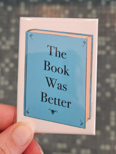 The Book Was Better Kitchen Magnet-Wanderland