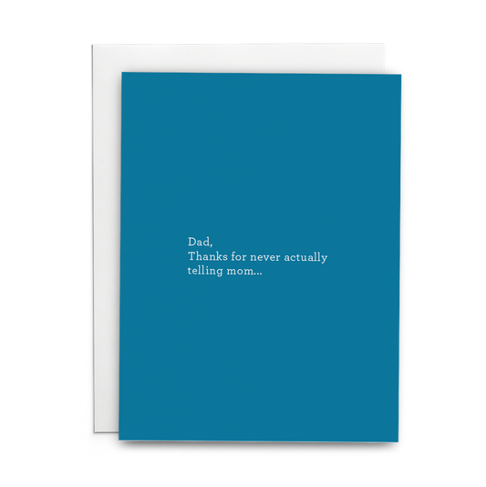 Dad Thanks for Never Actually Telling Mom... - Chris Lykins Lost Art Greeting Card