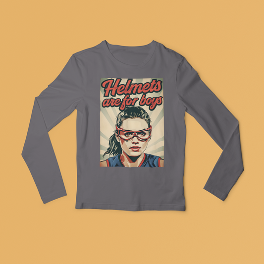 Helmets Are For Boys Long Sleeved Tee