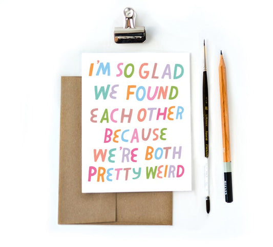 We're Both Pretty Weird Card - Aviate Press